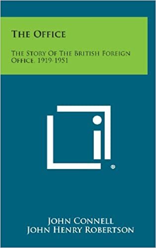 The Office: The Story of the British Foreign Office, 1919-1951