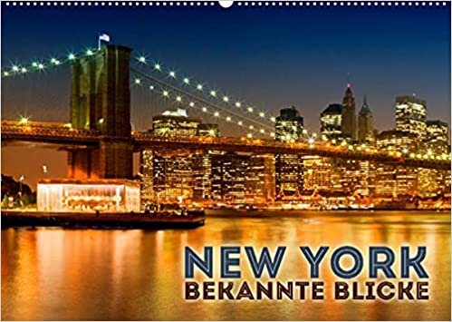 NEW YORK Bekannte Blicke (Wandkalender 2022 DIN A2 quer): Klassische Motive aus der US-Metropole (Geburtstagskalender, 14 Seiten ) (CALVENDO Orte)