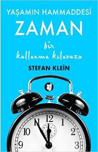 ZAMAN YAŞAMIN HAMMADDESİ: Bir Kullanma Kılavuzu