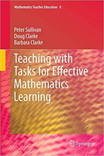 Teaching with Tasks for Effective Mathematics Learning (Mathematics Teacher Education (9), Band 9)