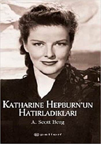 KATHARINE HEPBURN'UN HATIRLADIKLARI