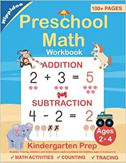 Preschool Math Workbook: Number Tracing, Addition and Subtraction math workbook for toddlers ages 2-4 and pre k