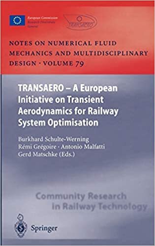 TRANSAERO: A European Initiative on Transient Aerodynamics for Railway System Optimisation (Notes on Numerical Fluid Mechanics and Multidisciplinary Design (79), Band 79)