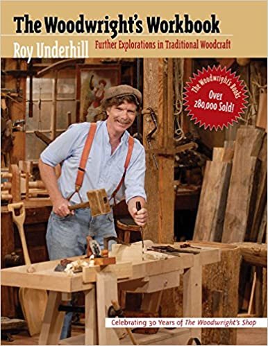 The Woodwright's Workbook: Further Explorations in Traditional Woodcraft indir