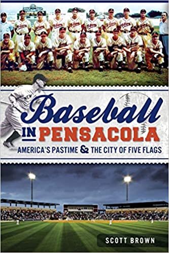 Baseball in Pensacola: America's Pastime & the City of Five Flags (Sports History)