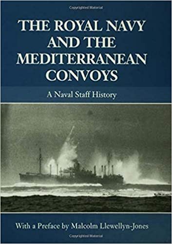 The Royal Navy and the Mediterranean Convoys: A Naval Staff History (Naval Staff Histories)