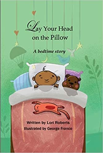 Lay Your Head on the Pillow: A Bedtime Story indir