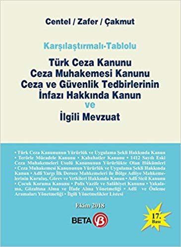 Karşılaştırmalı - Tablolu Türk Ceza Kanunu Ceza Muhakemesi Kanunu Ceza ve Güvenlik Tedbirlerinin İnfazı Hakkında Kanun ve İlgili Mevzuat