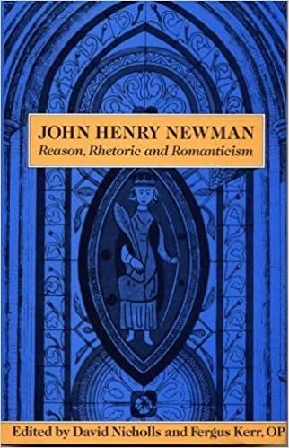 John Henry Newman: Reason, Rhetoric and Romanticism