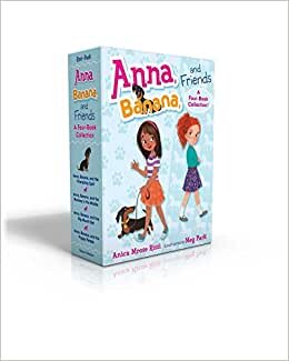Anna, Banana, and Friends -- A Four-Book Collection!: Anna, Banana, and the Friendship Split; Anna, Banana, and the Monkey in the Middle; Anna, ... Bet; Anna, Banana, and the Puppy Parade