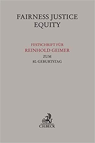 Fairness Justice Equity: Festschrift für Reinhold Geimer zum 80. Geburtstag