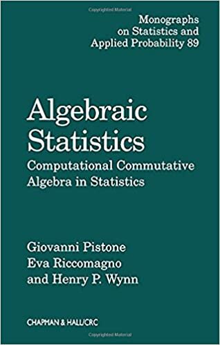 Algebraic Statistics: Computational Commutative Algebra in Statistics (Chapman & Hall/CRC Monographs on Statistics and Applied Probability)