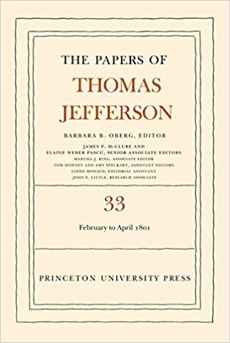 The Papers of Thomas Jefferson, Volume 33: 17 February to 30 April 1801: 17 February to 30 April 1801 v. 33
