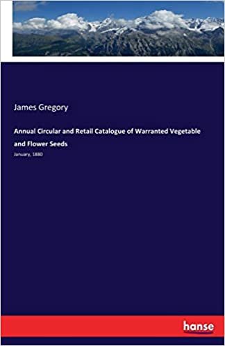 Annual Circular and Retail Catalogue of Warranted Vegetable and Flower Seeds