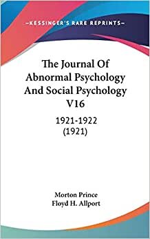 The Journal Of Abnormal Psychology And Social Psychology V16: 1921-1922 (1921)