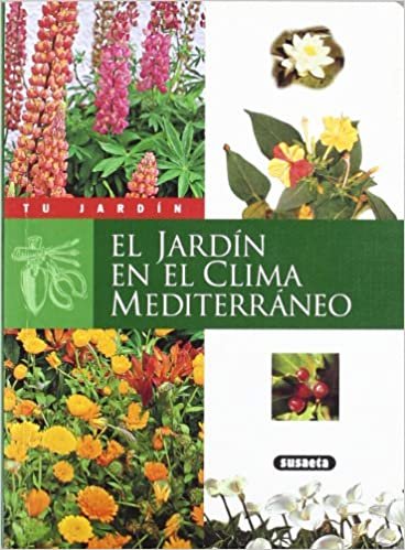 El jardín en el clima mediterráneo (Tu Jardín)