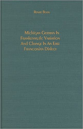 Michigan German in Frankenmuth: Variation and Change in an East Franconian Dialect (0) (Studies in German Literature, Linguistics, and Culture)