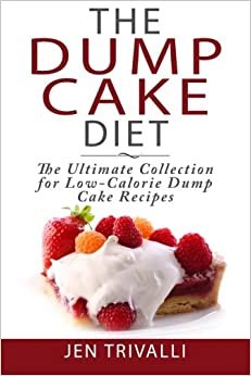 The Cake Diet: The Ultimate Collection for Low-Calorie Cake Recipes
