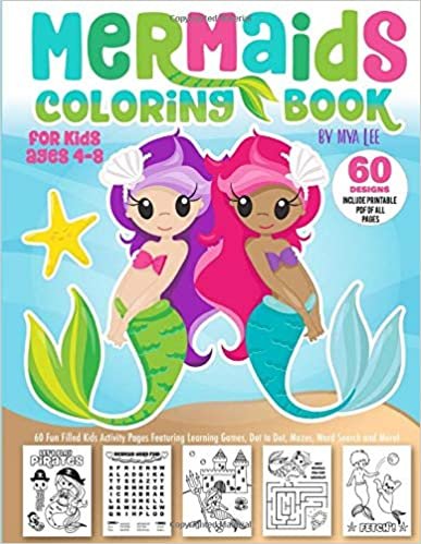 Mermaid Coloring Book for Kids Ages 4-8: 60 Fun Filled Kids Activity Pages Featuring Learning Games, Dot to Dot, Mazes, Word Search and More!