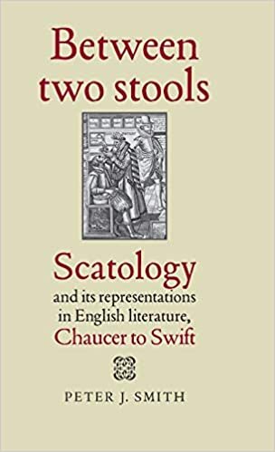 Between Two Stools: Scatology and Its Representations in English Literature, Chaucer to Swift indir