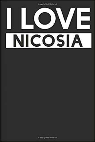 I Love Nicosia: A Notebook
