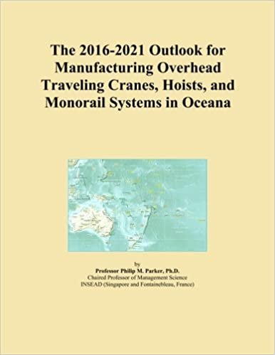 The 2016-2021 Outlook for Manufacturing Overhead Traveling Cranes, Hoists, and Monorail Systems in Oceana