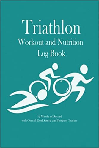 Triathlon Workout and Nutrition Log Book: 12 weeks of record, Overall Goal setting and Progress tracker, Training Journal, Workout journal for ... Gift for Triathlon Athlete, Triathlon Coach