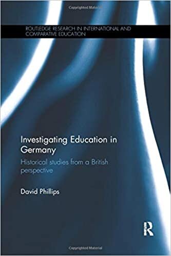 Investigating Education in Germany: Historical Studies from a British Perspective (Routledge Research in International and Comparative Education)