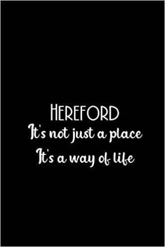 Hereford It's Not Just A Place It's A Way Of Life: UK Flag: Great Britain Flag: Traveler Gifts: Unique Design Notebook/Journal 6"x9"