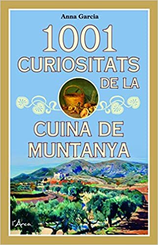 1001 curiositats de la cuina de muntanya