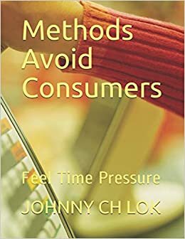 Methods Avoid Consumers: Feel Time Pressure: 8