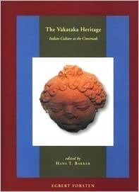 The Vākāṭaka Heritage: Indian Culture at the Crossroads (Gonda Indological Studies)