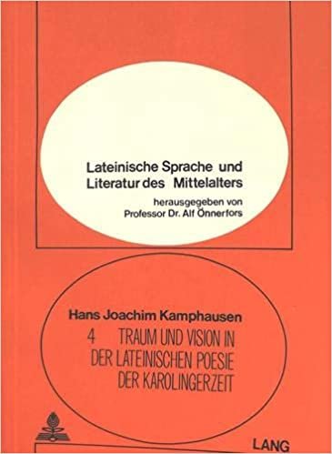 Traum und Vision in der lateinischen Poesie der Karolingerzeit (Lateinische Sprache und Literatur des Mittelalters, Band 4)