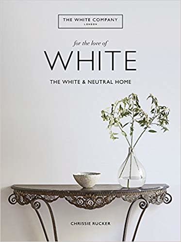 For the Love of White: Creating a Home with White & Neutrals