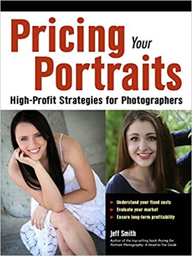 Pricing Your Portraits : High Profit Strategies for Photographers