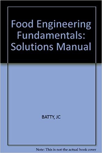 Food Engineering Fundamentals: Solutions Manual