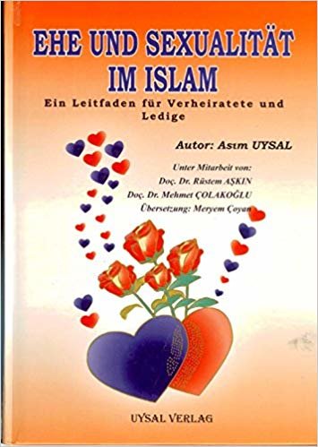 Ehe Und Sexualitat Im Islam: Ein Leitfaden für Verheiratete und Ledige indir