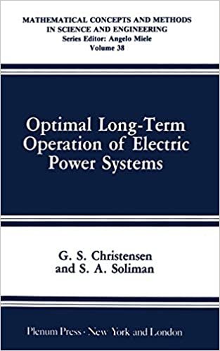 Optimal Long-Term Operation of Electric Power Systems: Optimal Long-Term Operation of Electric Power Systems Vol 38 (Mathematical Concepts and Methods in Science and Engineering) indir