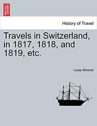 Travels in Switzerland, in 1817, 1818, and 1819, etc. VOL.II