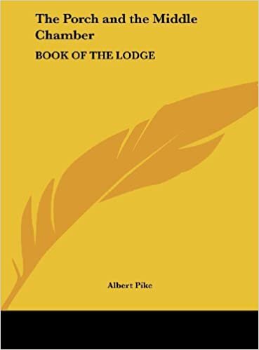 The Porch and the Middle Chamber: BOOK OF THE LODGE indir