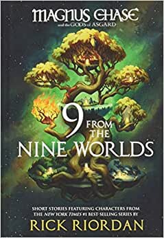 9 from the Nine Worlds (Magnus Chase and the Gods of Asgard)