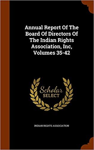 Annual Report Of The Board Of Directors Of The Indian Rights Association, Inc, Volumes 35-42