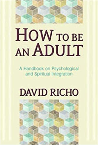 How to Be an Adult: A Handbook on Psychological and Spiritual Integration indir