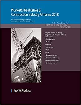 Plunkett's Real Estate & Construction Industry Almanac 2018 (Plunkett's Industry Almanacs)