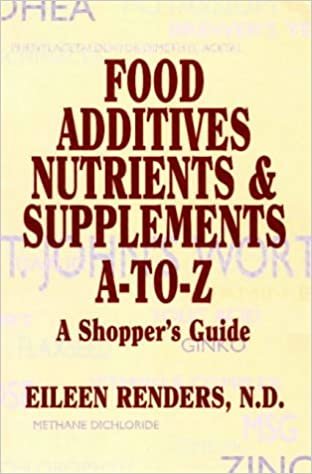 Food Additives, Nutrients and Supplements A to Z: A Shopper's Guide indir