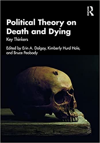 Political Theory on Death and Dying: Key Thinkers