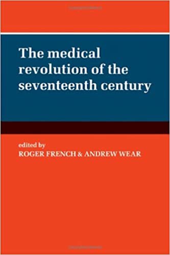 The Medical Revolution of the Seventeenth Century indir