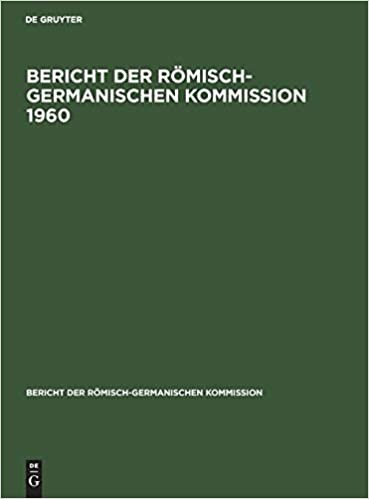 1960 (Bericht Der Römisch-Germanischen Kommission, 41)