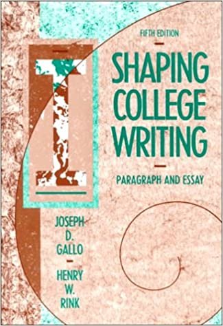Shaping College Writing: Paragraph and Essay