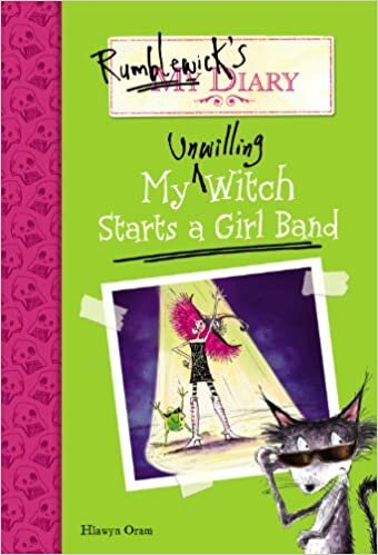 MY UNWILLING WITCH STARTS A GIRL BAND (Rumblewick's Diary, Band 3) indir